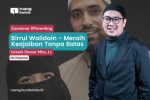Birrul Walidain Meraih Keajaiban Tanpa Batas (Ustadz Oemar Mita, Lc)