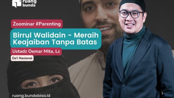 Zoominar Birrul Walidain: Keajaiban Tanpa Batas – Ustadz Oemar Mita