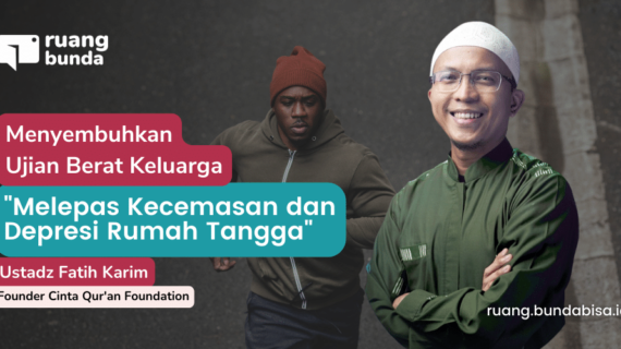 Zoominar Menyembuhkan Ujian Berat Keluarga – Melepas Kecemasan dan Depresi Rumah Tangga – Ustadz Fatih Karim