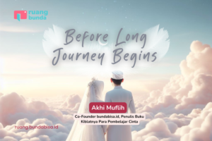 Series “Before Long Journey Begins” – Akhi Muflih
